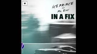 Ice Prince ft Mr Eazi -In a Fix