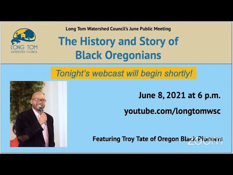 Long Tom Watershed Council Meeting: Troy Tate - "The History & Story of Black Oregonians"