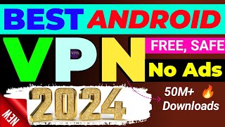 Best Android VPN in 2024 | No Ads Connect In 2 Sec Free Fast | free internet vpn