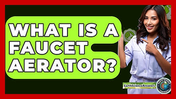 What Is A Faucet Aerator? - Earth Science Answers