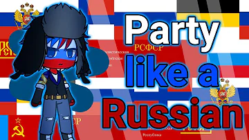 Party like a Russian/gcmv/countryhumans/history of Russia