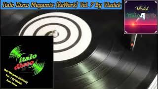 Italo Disco Megamix ReWork Italo Bootleg Vol. 7 By Vladek