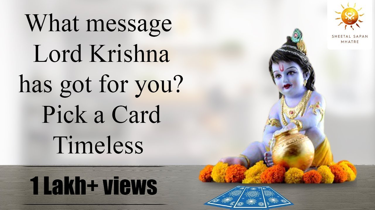Lord Krishna's message for you Pick a card Timeless