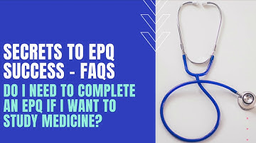 EPQ FAQs: Do I need to complete an Extended Project if I want to study Medicine at university?