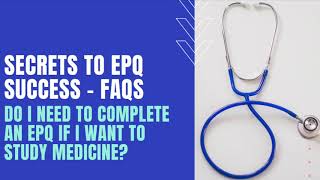 EPQ FAQs: Do I need to complete an Extended Project if I want to study Medicine at university