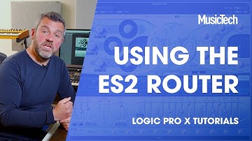 Logic Pro Tips: Using the ES2 Router