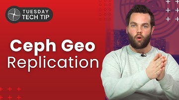 Tuesday Tech Tip - Ceph Geo replication