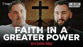 Faith In A Greater Power: How We Grow Into Belief With Darren Hobbs | American Recovery | PragerU