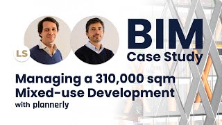 BIM Case Study - BIM management on a large project (mixed-use development)