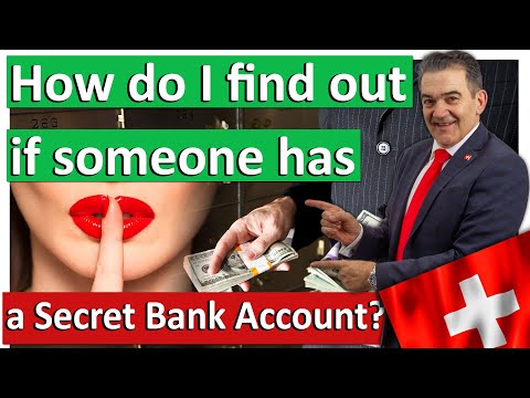 How to find out if someone has a Secret Bank Account in Switzerland?