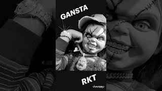 GANSTA RKT