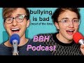 Bullying Is Bad Most of the Time | THE BRO SHOW PODCAST