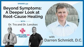 Beyond Symptoms: A Deeper Look at Root-Cause Healing | Darren Schmidt, D.C. - E441