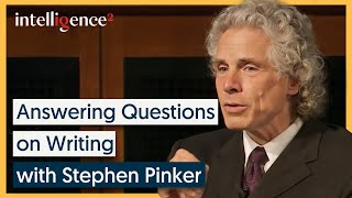 Q&A: What Makes A Good Writer with Steven Pinker 🖋️ | Intelligence Squared