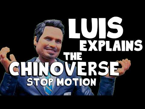 Luis Explains the chinoverse STOP MOTION