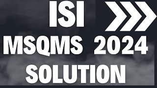 ISI MSQMS QMA 2024 Question - 6 Solutions With Explanations