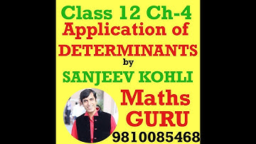 SANJEEV KOHLI ( MATHS GURU ) | CLASS 12 | CHAPTER-4 | DETERMINANTS | AREA OF TRIANGLE