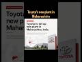 Toyota just announced a new plant in Bidkin, Maharashtra #Toyota #LandCruiser #FJ #Automobile #India