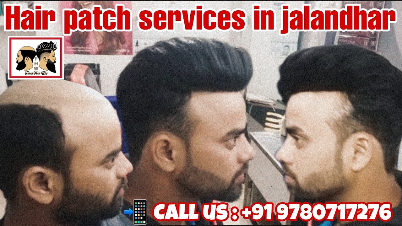 Hair Patch services in Jalandhar Amritsar baithnda kapurthala