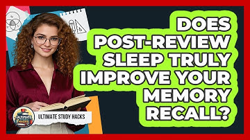 Does Post-review Sleep Truly Improve Your Memory Recall? - Ultimate Study Hacks