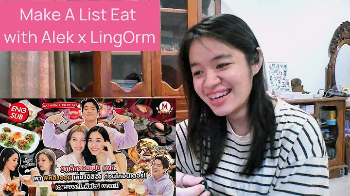 (Auto-sub) LingOrm: Make A List Eat With Alek EP.12 | Reaction