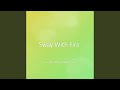 Sway With Fire