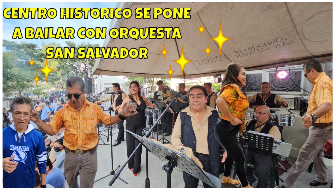 Orquesta San Salvador Pone a Centro Histórico a Bailar