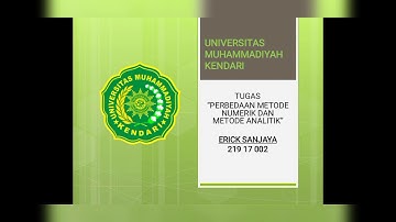 VIDEO PRESENTASI PERBEDAAN METODE NUMERIK DAN METODE ANALITIK OLEH ERICK SANJAYA (NIM:21917002)