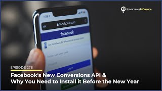 278: Facebook’s New Conversions API & Why You Need To Install It Before The New Year