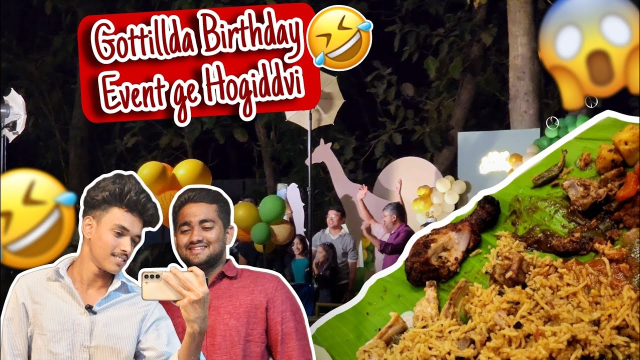 Gottillda birthday event ge hogiddvi utakke 😅🤣🤣😂