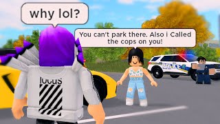 She Called The Cops On Me For Parking Illegally.. Then She Assaulted The Officer.. (Roblox)