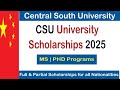Central South University (CSU) Scholarships 2025 | Fully Funded | How to Apply
