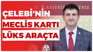 Çelebi'nin Meclis Kartı Lüks Araçta I KRT Haber