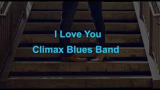 I love You  - Climax Blues Band - with lyrics
