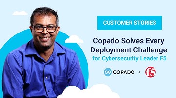 Copado Solves Every Deployment Challenge for Cybersecurity Leader F5