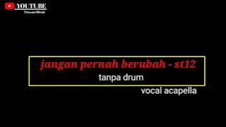 Download lagu backing track drum jangan pernah berubah st12(tanpa drum)
