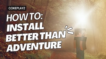 How To Install Better Than Adventure Minecraft Mod - COKEPLAYZ #1