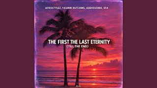 The First the Last Eternity (Till the End)