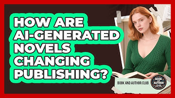 How Are AI-generated Novels Changing Publishing? - Book and Author Club