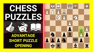 Chess Puzzles to Practice. Themes: Advantage, Short puzzle, Opening. Learn Chess