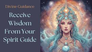 Get Divine Guidance - Connect with Your Spirit Guide