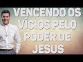 Vencendo os vícios pelo poder de Jesus - Pe. Chrystian Shankar