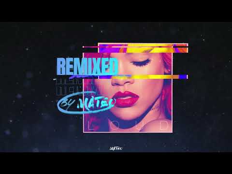 Rihanna Only Girl In The World Mateo Remix