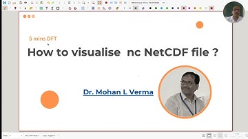 How to visualize nc file generated by NetCDF ?  | Dr Mohan L Verma