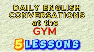 |Daily English Conversation For The Beginners At The Gym|