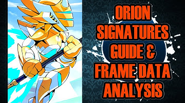 Orion Signatures Guide & Frame Data