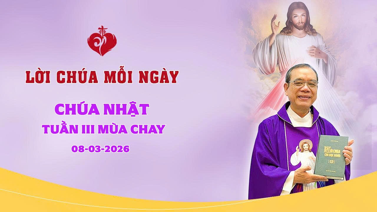 LỜI CHÚA - CHÚA NHẬT TUẦN III MÙA CHAY | 08/03/2026