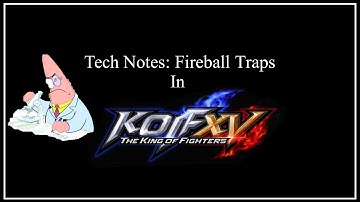 KOF XV Tech Notes - Fireball Traps