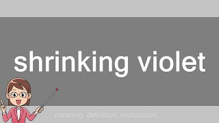 shrinking violet