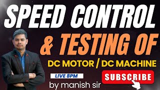 | Speed Control of DC Motor | DC Machine Testing | Starting Methods dcm | dc motor Braking Methods |